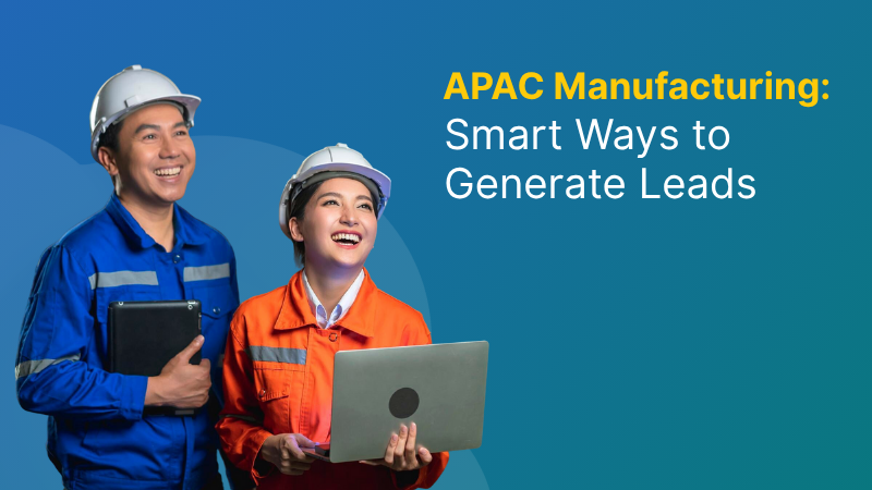 APAC Manufacturing Smart Ways to Generate Leads ftrd
