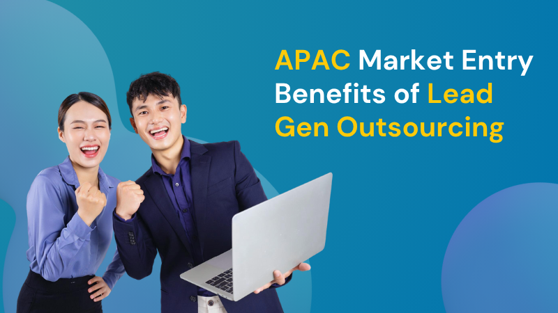 APAC Market Entry Benefits of Lead Gen Outsourcing ftrd