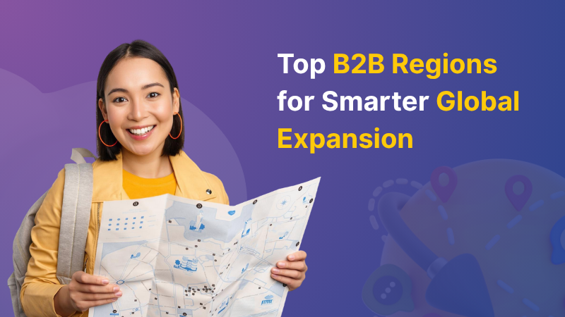 Top B2B Regions for Smarter Global Expansion ftrd