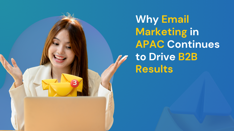 why-email-marketing-apac-continues-drive-results