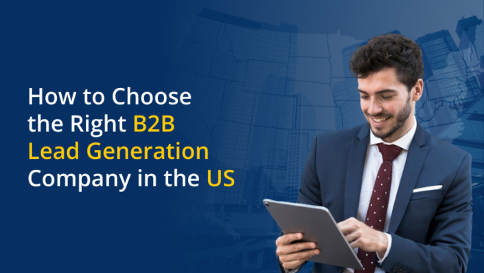 Choosing the Right B2B Lead Generation Company in the US