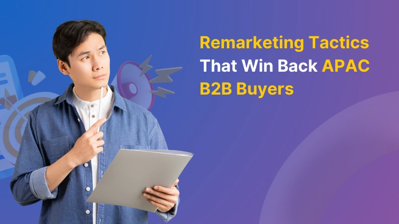 Remarketing Tactics for APAC B2B Buyers Featured