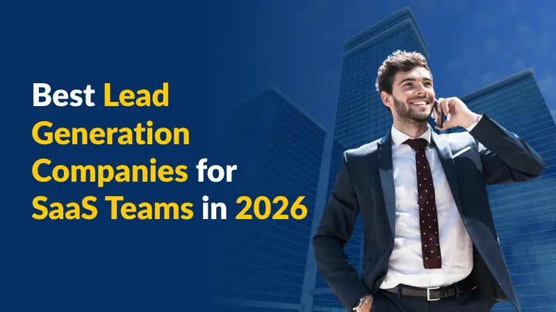 Best Lead Generation Companies for SaaS Teams in 2026