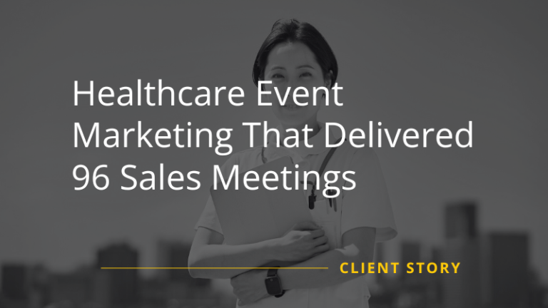 96 Sales Meetings from Healthcare Events in 8 Months