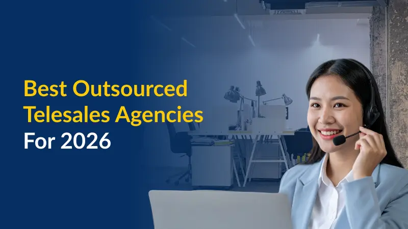 Best Outsourced Telesales Agencies For 2026