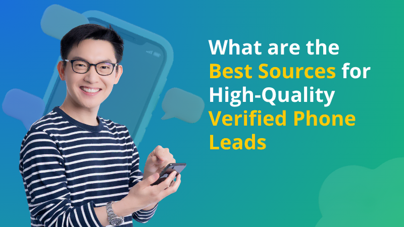 What are the Best Sources for High-Quality Verified Phone Leads Title