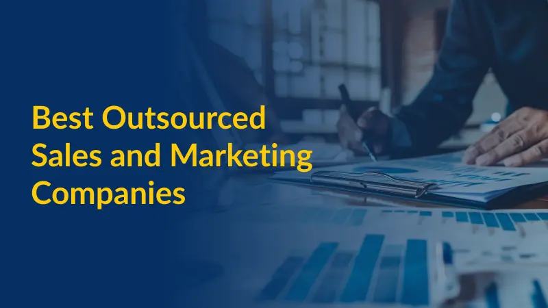 Best Outsourced Sales and Marketing Companies