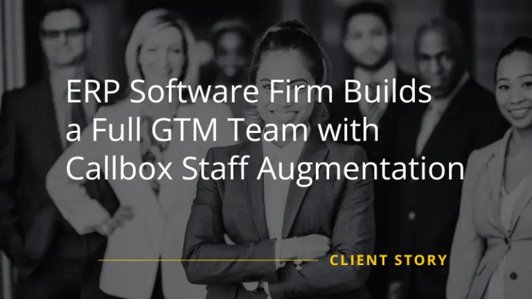 ERP Software Firm Builds a Full GTM Team with Callbox Staff Augmentation