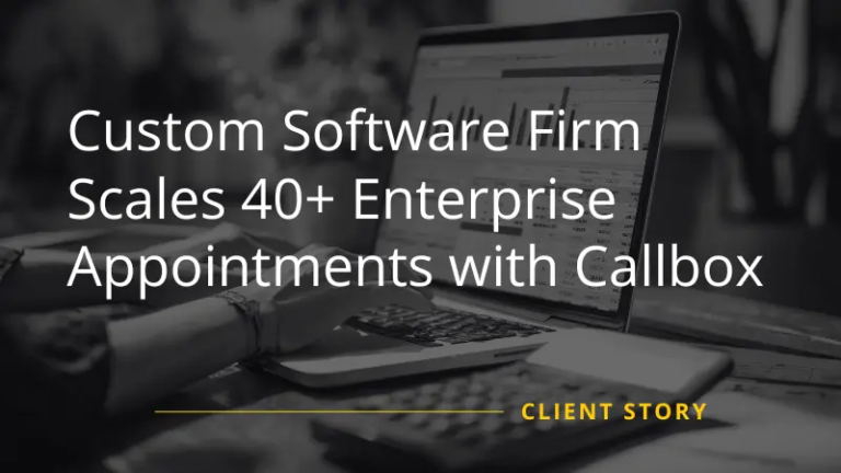 Custom Software Firm Scales 40+ Enterprise Appointments with Callbox