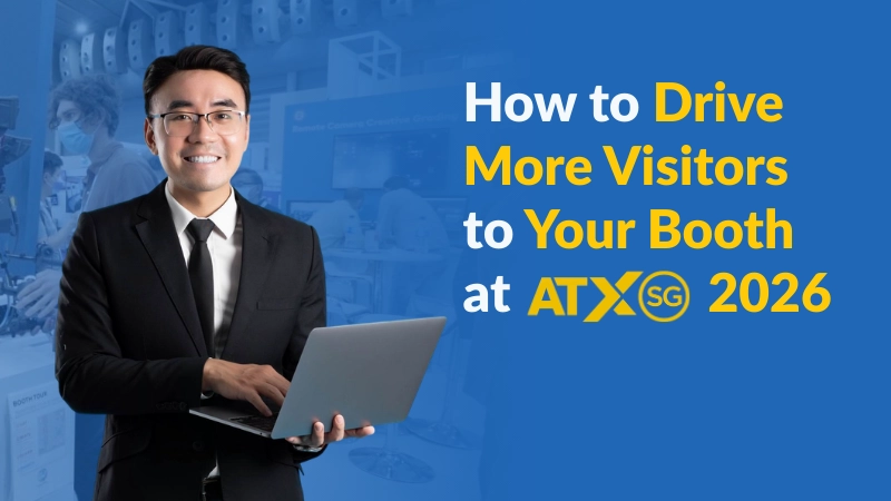 How to Drive More Visitors to Your Booth at ATxSG 2026