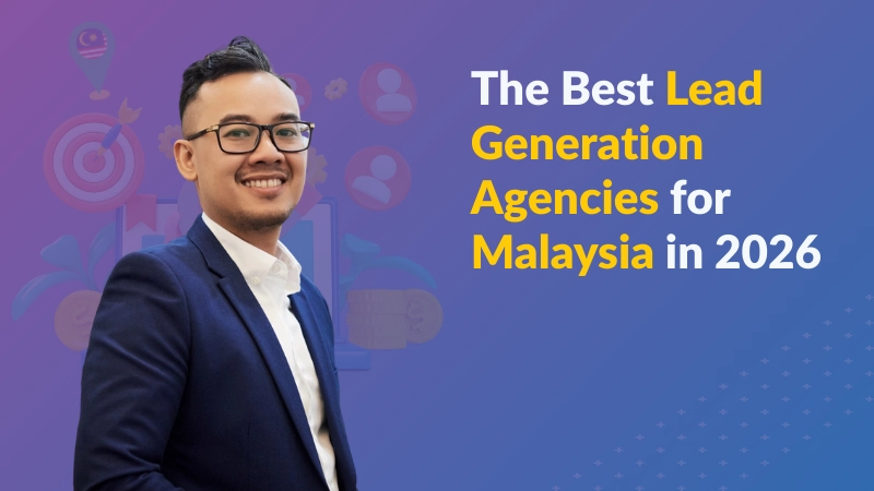 The Best Lead Generation Agencies for Malaysia in 2026