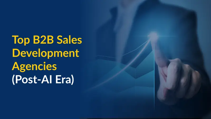 Top B2B Sales Development Agencies (Post-AI Era)
