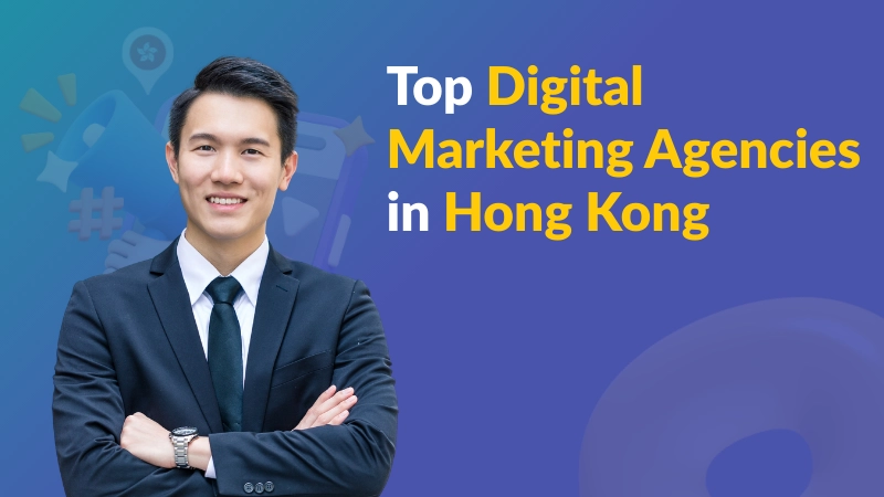 Top Digital Marketing Agencies in HK