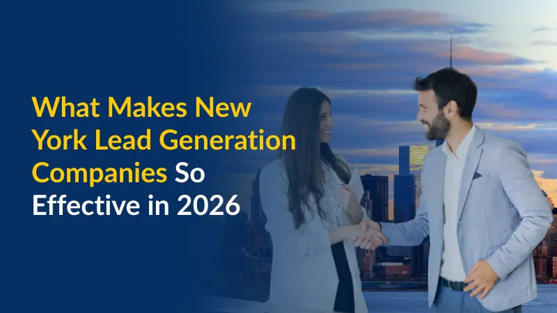 What Makes New York Lead Generation Companies So Effective in 2026