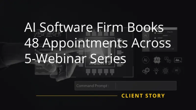 AI Software Firm Books 48 Appointments Across 5-Webinar Series