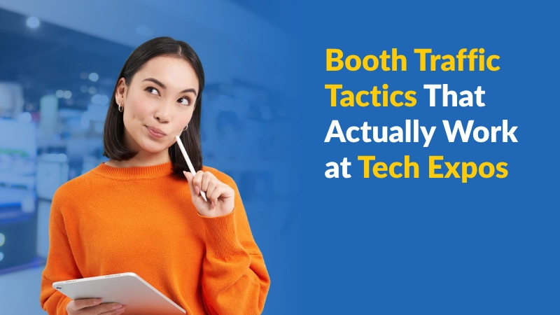 Booth Traffic Tactics That Actually Work at Tech Expos