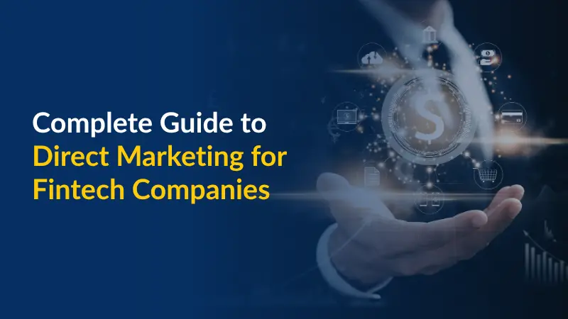 Complete Guide to Direct Marketing for Fintech Companies