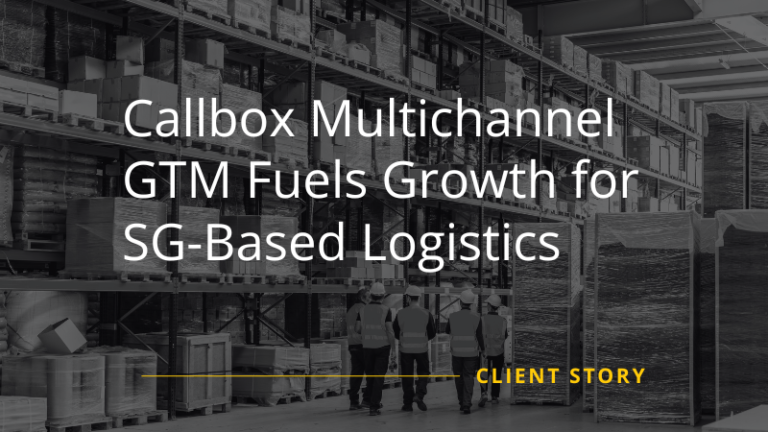 Callbox Multichannel GTM Fuels Growth for SG-Based Logistics