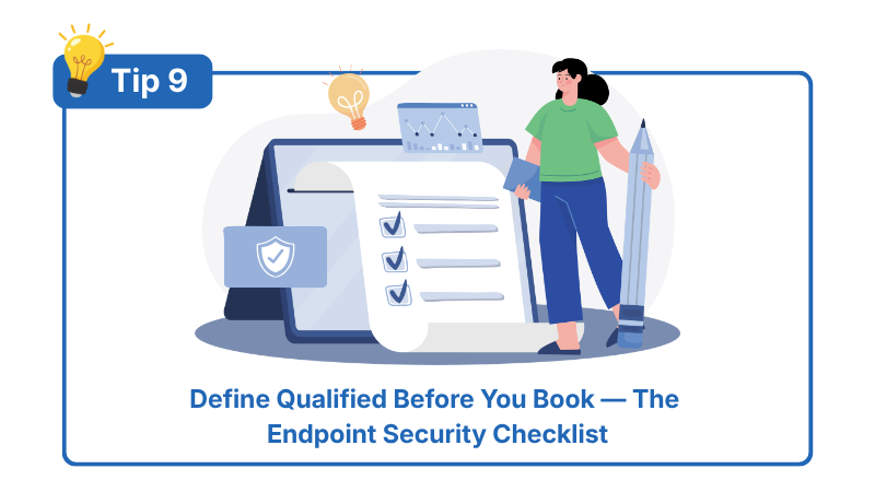 Tip 9: Define Qualified Before You Book — The Endpoint Security Checklist