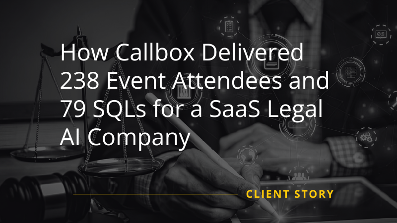 Callbox Event Attendees Case Study for SaaS Legal AI