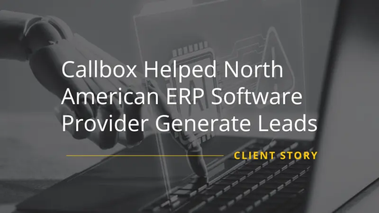 Callbox Helped North American ERP Software Provider Generate Leads