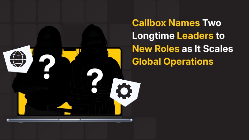 Callbox Leaders to New Roles as It Scales Global Operations
