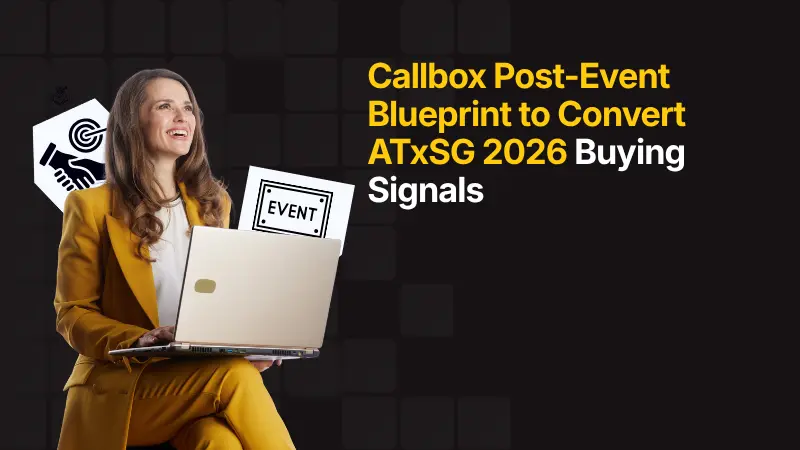 Callbox Post-Event Blueprint to Convert ATxSG 2026 Buying Signals