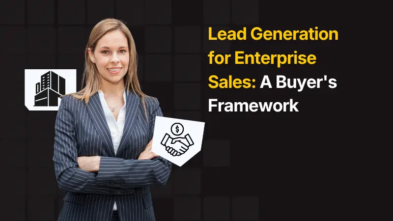 Lead Generation for Enterprise Sales A Buyer’s Framework