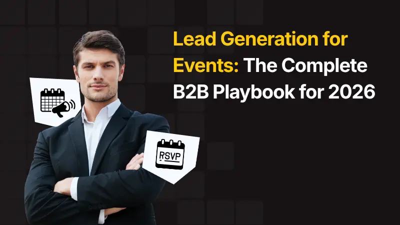 Lead Generation for Events The Complete B2B Playbook for 2026