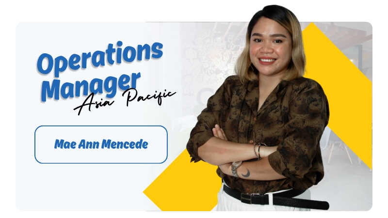 Mae Ann Mencede - Operations Manager, APAC