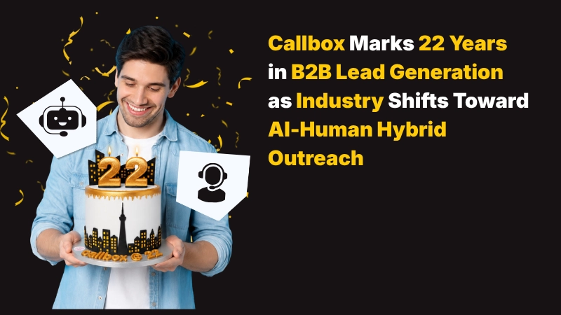 Callbox Marks 22 Years in B2B Lead Generation as Industry Shifts Toward AI-Human Hybrid Outreach