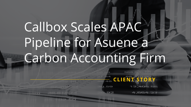 Callbox Scales APAC Pipeline for Asuene a Carbon Accounting Firm