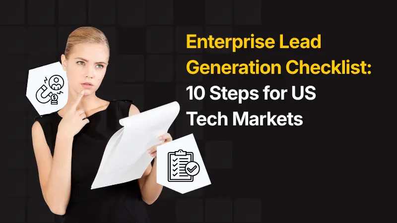 Enterprise Lead Generation Checklist 10 Steps for US Tech Markets