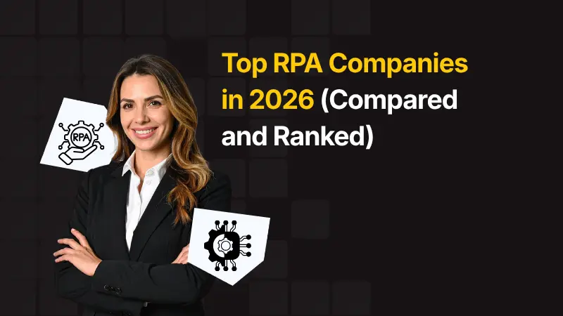 List of Top RPA Companies in 2026 (Compared and Ranked)
