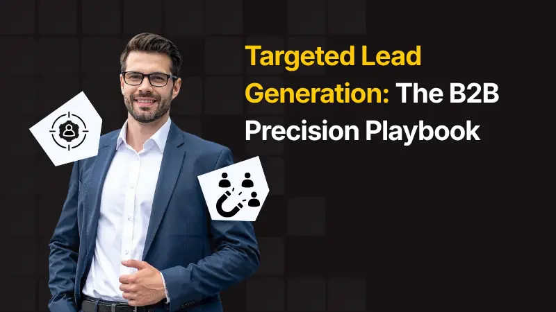 Targeted Lead Generation The B2B Precision Playbook