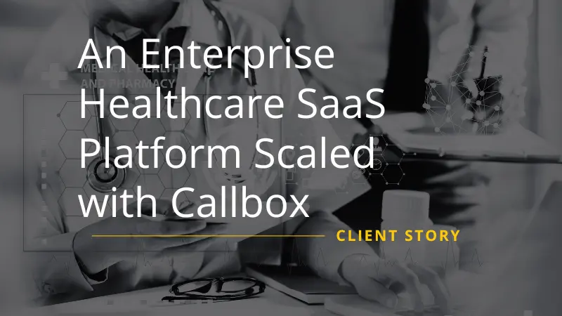 An Enterprise Healthcare SaaS Platform Scaled with Callbox