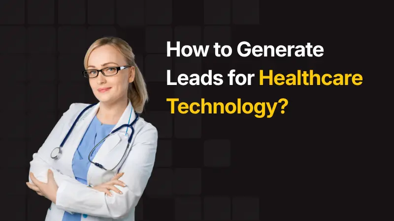 How to Generate Leads for Healthcare Technology