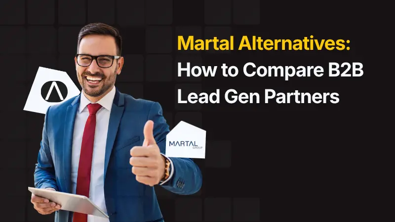 Martal Alternatives How to Compare B2B Lead Gen Partners