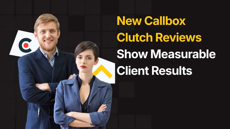 New Callbox Clutch Reviews Show Measurable Client Results