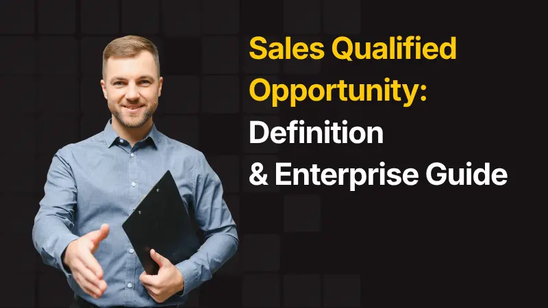 Sales Qualified Opportunity Definition & Enterprise Guide