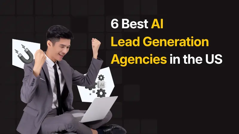 6 Best AI Lead Generation Agencies in the US