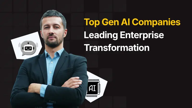 Top Gen AI Companies Leading Enterprise Transformation